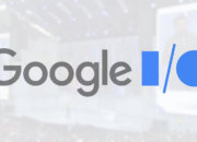 Конференция Google I/O пройдет в цифровом формате с 18 по 20 мая